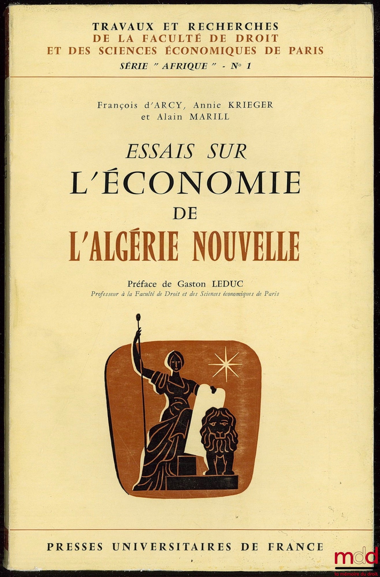 ARCY (François d'), KRIEGER (Annie) and MARILL (Alain) – ESSAYS ON THE ECONOMY OF NEW ALGERIA, Works and research of the Faculty of Law and Economic Sciences of Paris, series “Africa”, no. 1