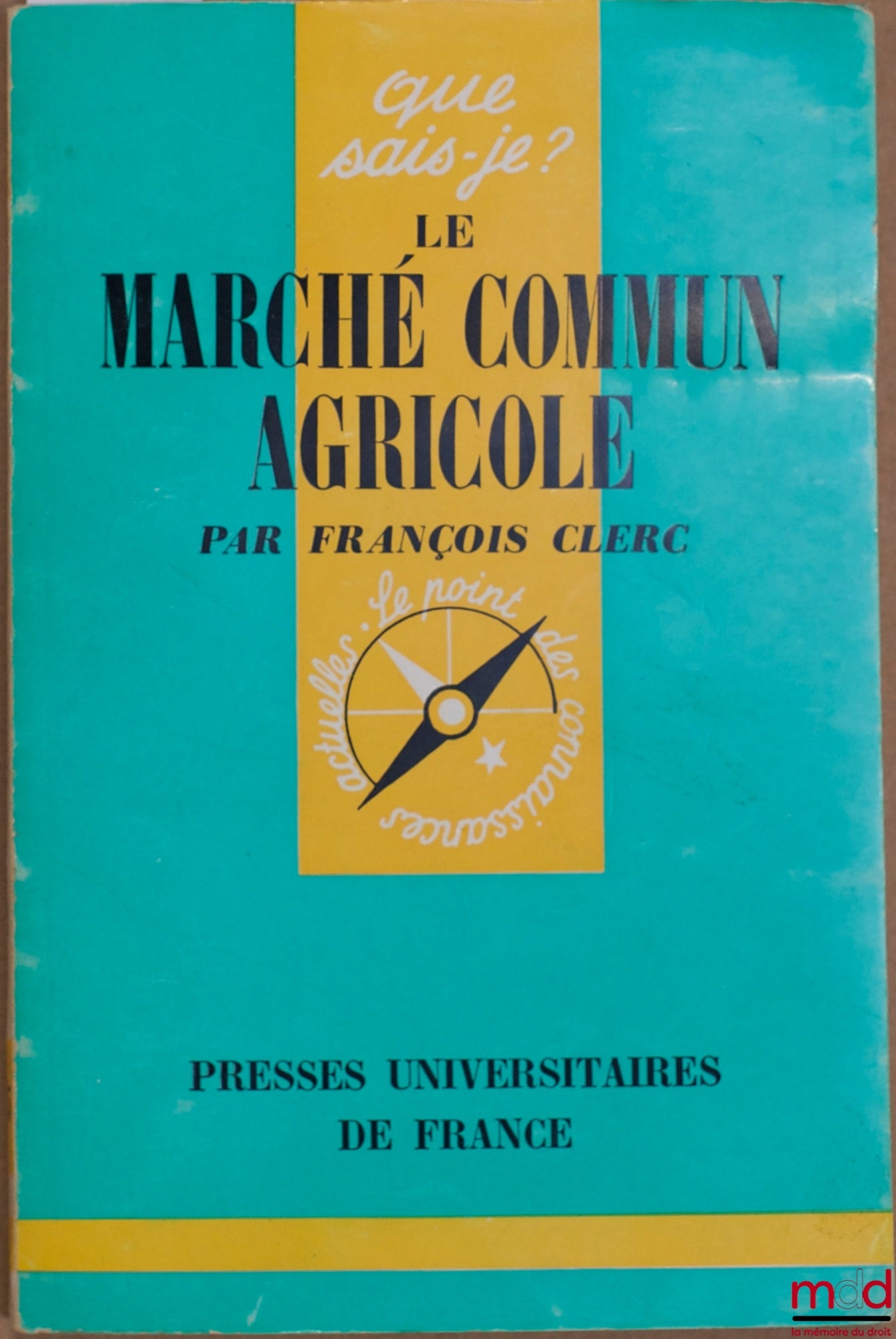 CLERC (François) – THE AGRICULTURAL COMMON MARKET, coll. Que sais-je?