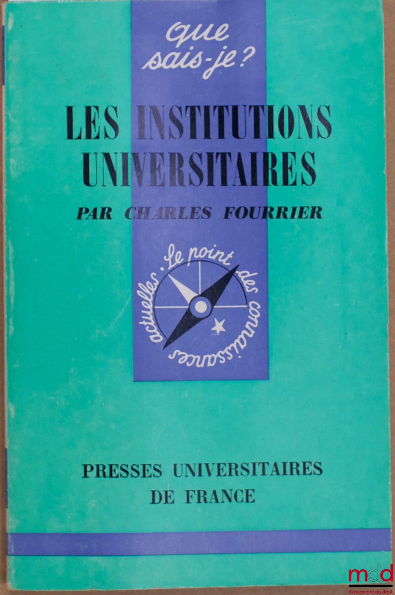 FOURRIER (Charles) – UNIVERSITY INSTITUTIONS, coll. Que sais-je?