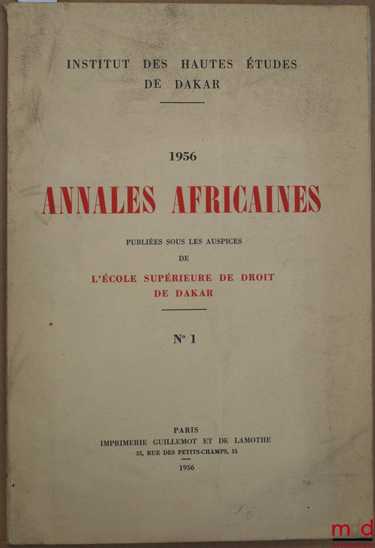 [Periodical] – AFRICAN ANNALS published under the auspices of the Higher School of Law of Dakar, No. 1, year 1956