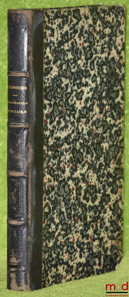 BONNIER (Édouard) – ELEMENTS OF JUDICIAL ORGANIZATION AND CIVIL PROCEDURE, vol. I [only]