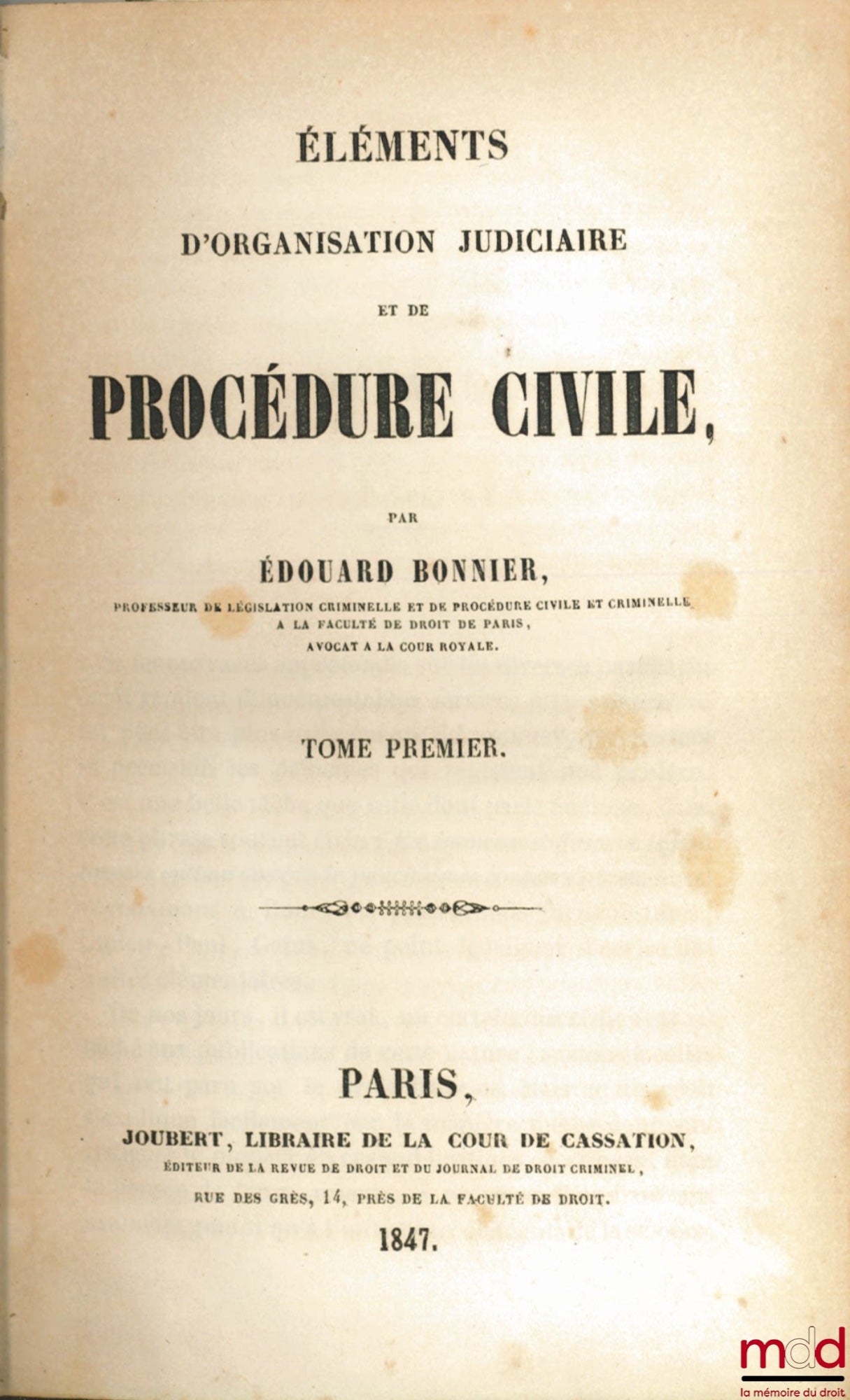 BONNIER (Édouard) – ÉLÉMENTS D’ORGANISATION JUDICIAIRE ET DE PROCÉDURE CIVILE, t. I [uniquement]