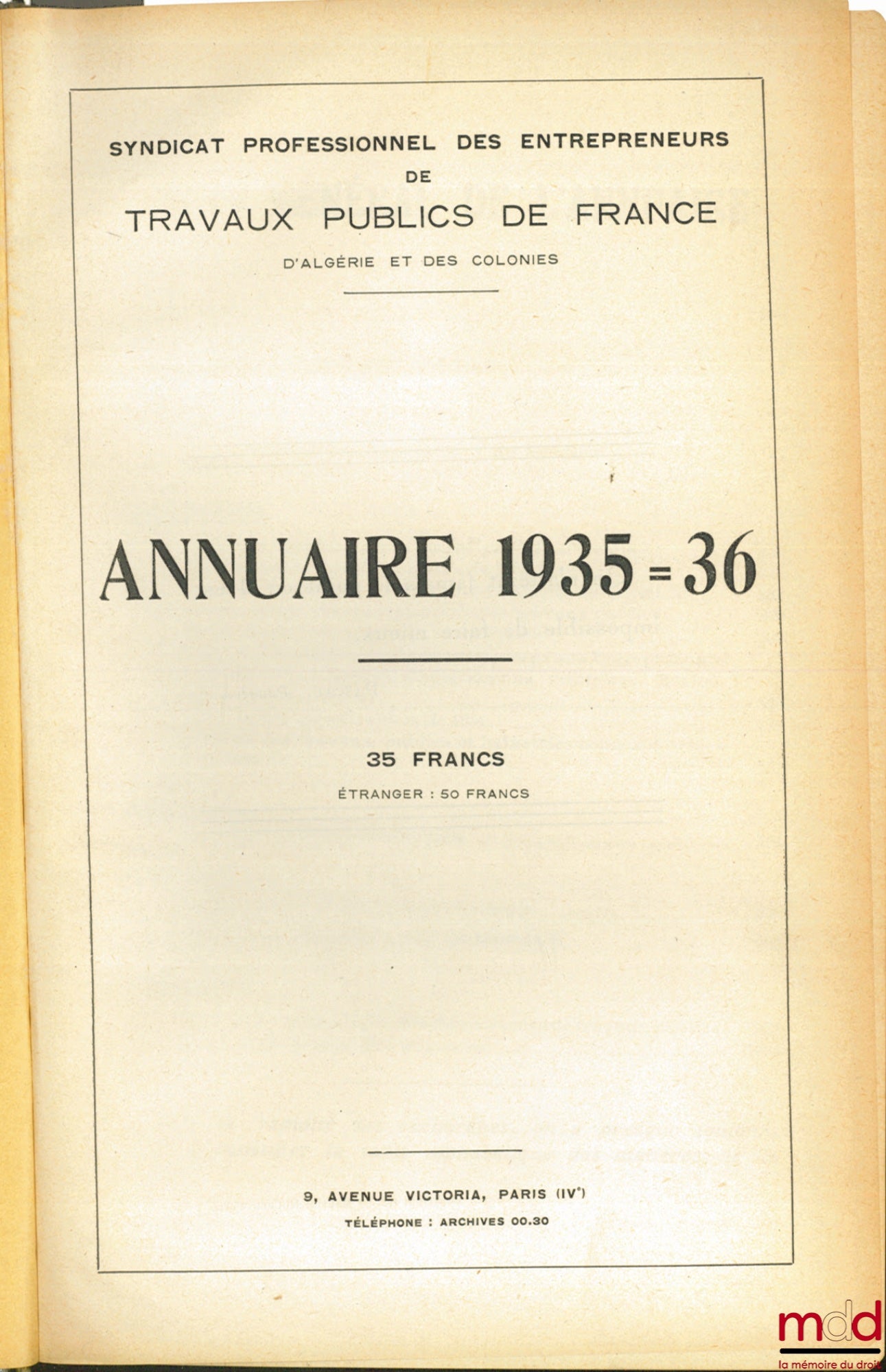 ANNUAIRE 1935-36 DU SYNDICAT PROFESSIONNEL DES ENTREPRENEURS DE TRAVAUX PUBLICS DE FRANCE, D’ALGÉRIE ET DES COLONIES