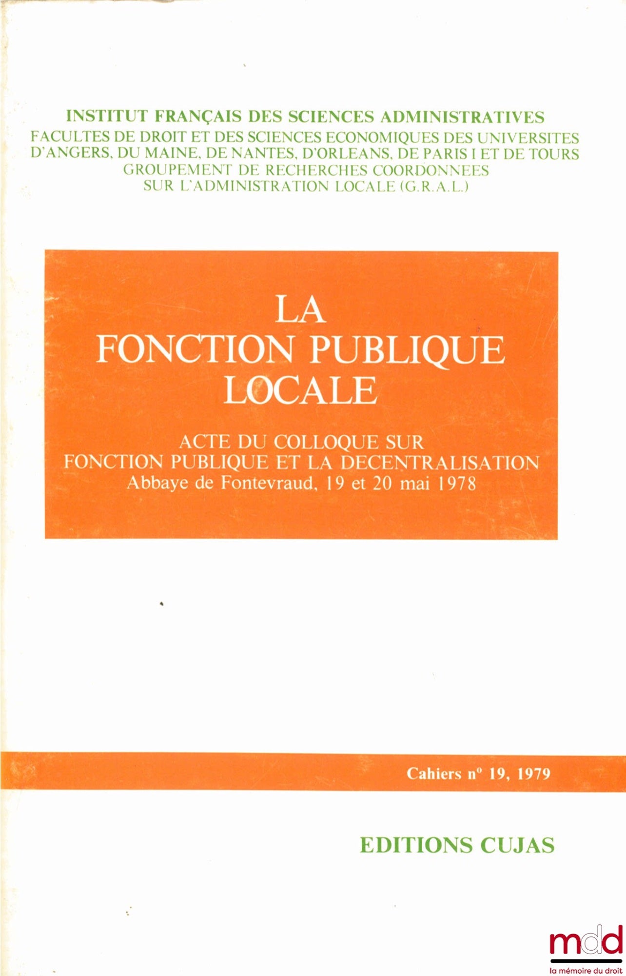 [Symposium] – LOCAL CIVIL SERVICE, Proceedings of the symposium on Civil Service and Decentralization, Fontevraud Abbey, May 19 and 20, 1978, Cahier de l'Institut français des sciences administratives, no. 19