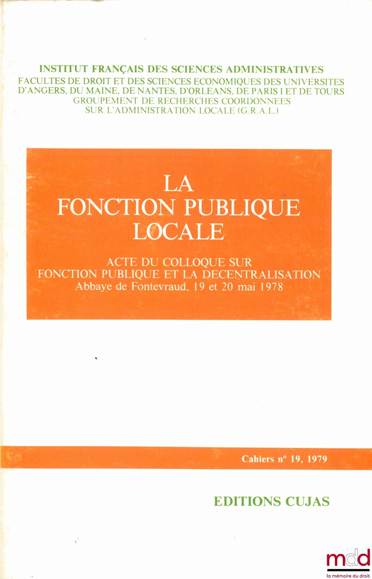 [Symposium] – LOCAL CIVIL SERVICE, Proceedings of the symposium on Civil Service and Decentralization, Fontevraud Abbey, May 19 and 20, 1978, Cahier de l'Institut français des sciences administratives, no. 19