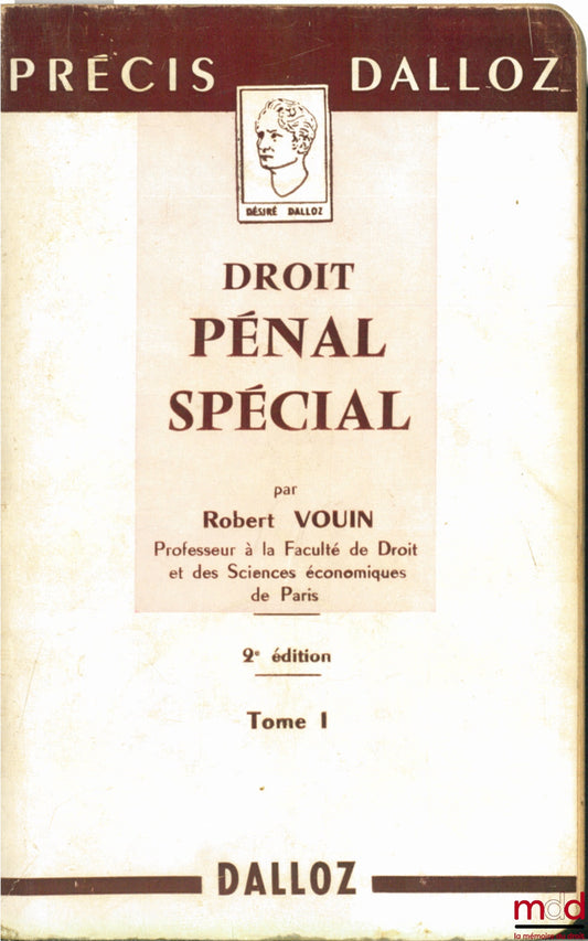 VOUIN (Robert) – DROIT PÉNAL SPÉCIAL, 2ème éd. coll. Précis Dalloz, tome premier : Les infractions contre les biens, les personnes, la famille, les mœurs et la paix publique