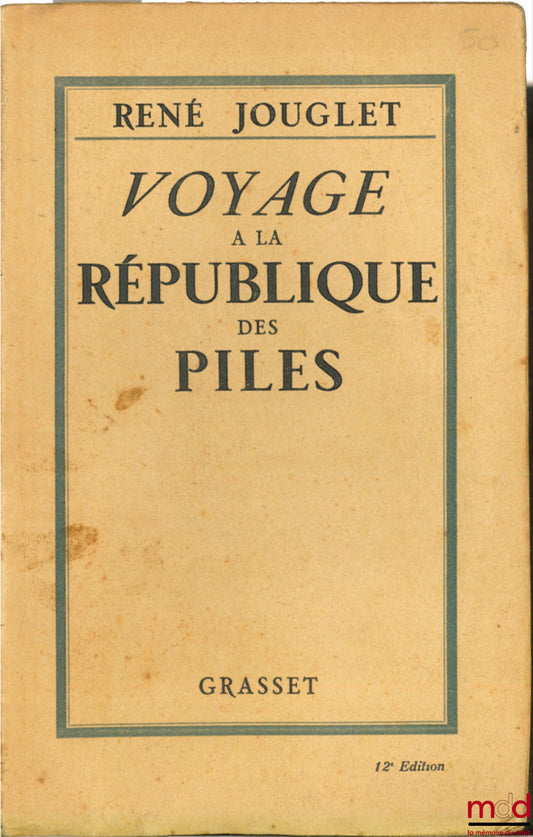 JOUGLET (René) – JOURNEY TO THE REPUBLIC OF BATTERIES