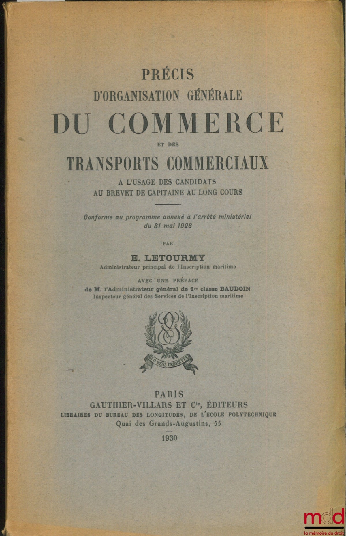 LETOURMY (E.) – PRÉCIS D’ORGANISATION GÉNÉRALE DU COMMERCE ET DES TRANSPORTS COMMERCIAUX à l’usage des candidats au brevet de capitaine au long cours