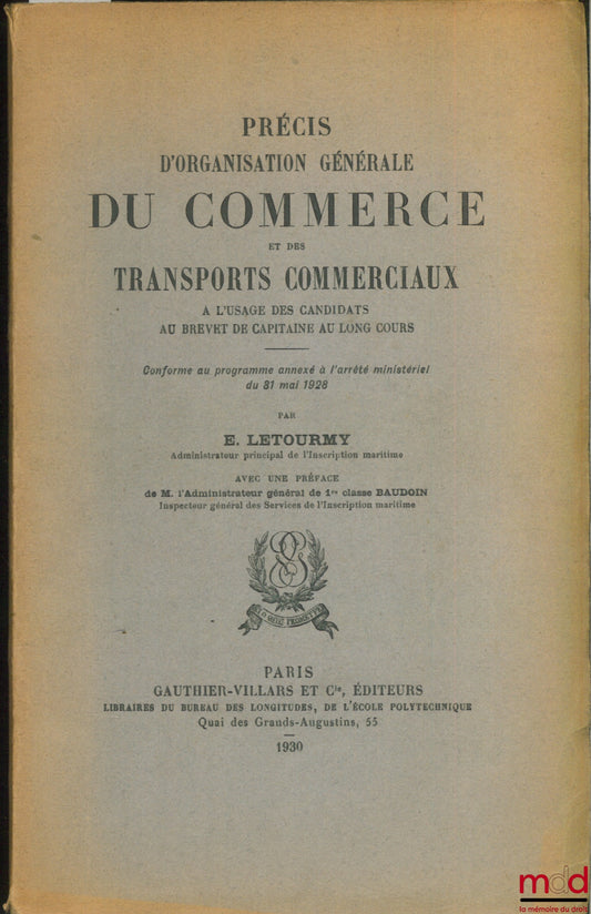 LETOURMY (E.) – A SUMMARY OF THE GENERAL ORGANIZATION OF COMMERCE AND COMMERCIAL TRANSPORT for the use of candidates for the Master Mariner's Certificate