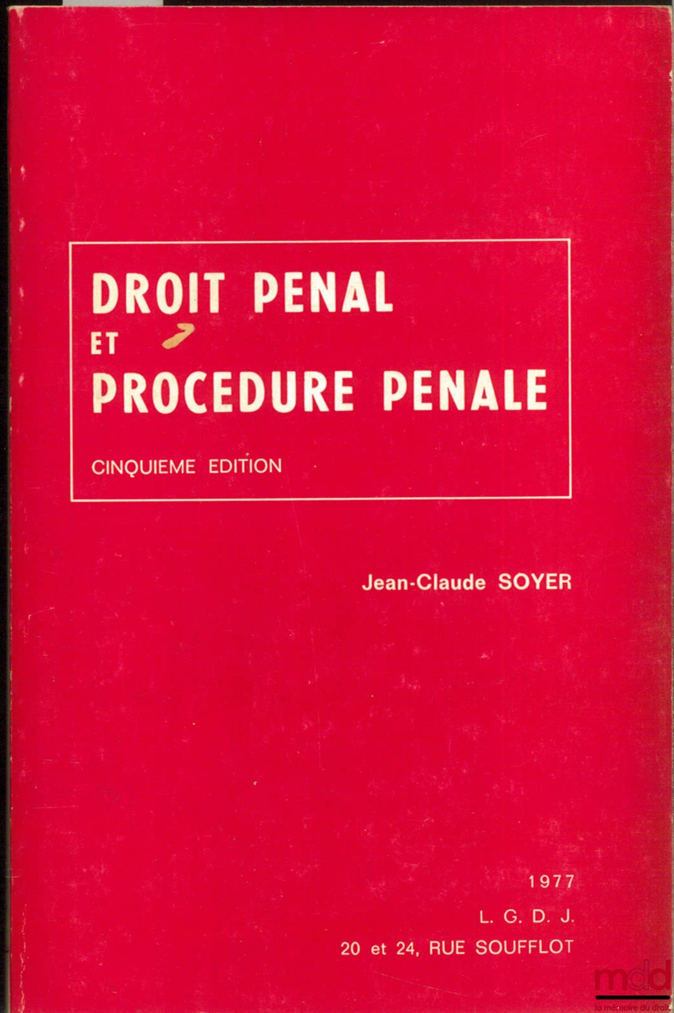 SOYER (Jean-Claude) – DROIT PÉNAL ET PROCÉDURE PÉNALE, 5ème éd.