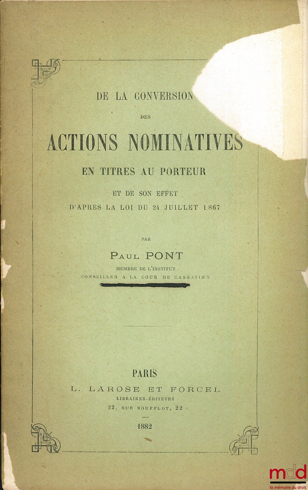 PONT (Paul) – DE LA CONVERSION DES ACTIONS NOMINATIVES EN TITRES AU PORTEUR ET DE SON EFFET D’APRÈS LA LOI DU 24 JUILLET 1867
