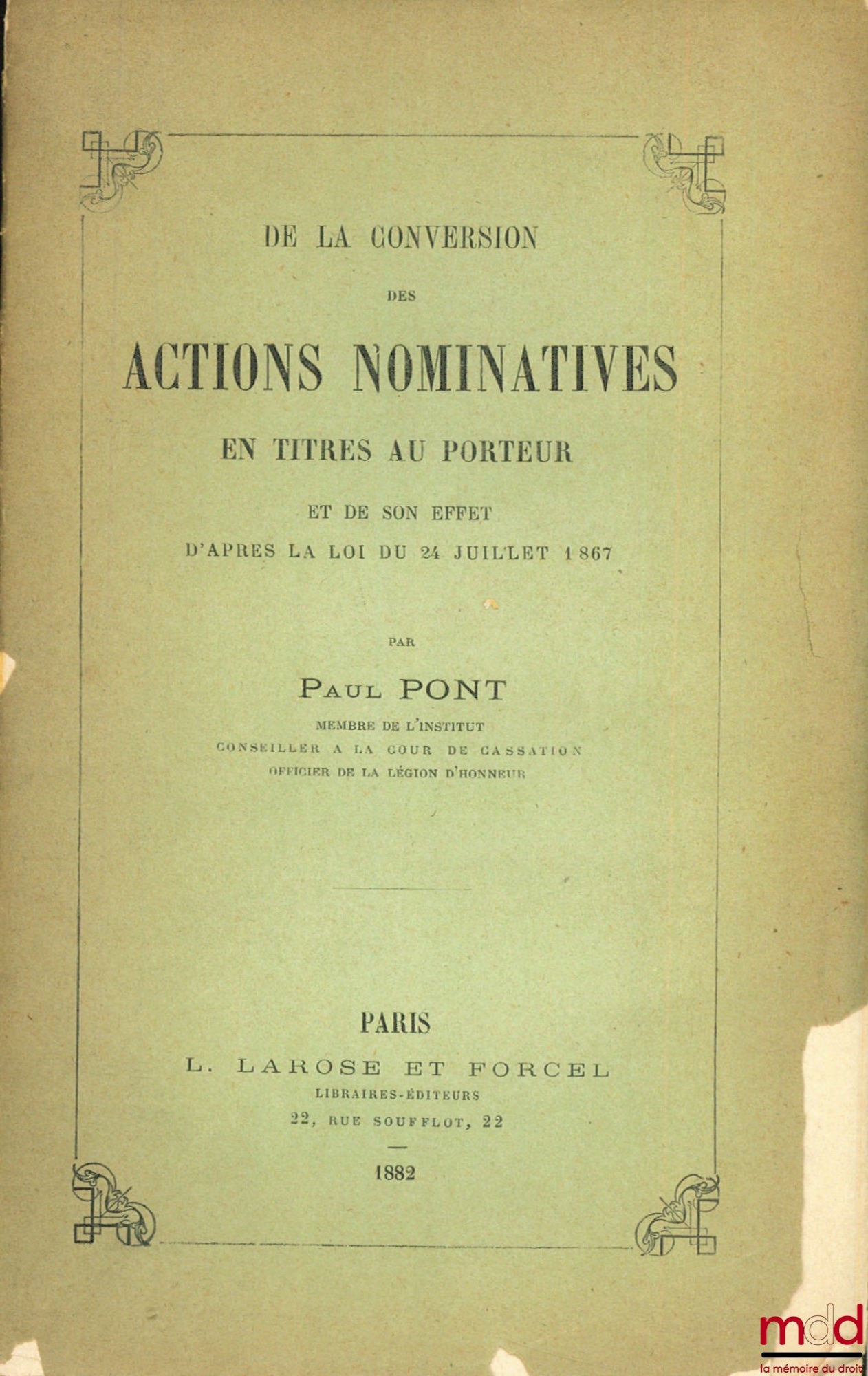 PONT (Paul) – ON THE CONVERSION OF REGISTERED SHARES INTO BEARER SHARES AND ITS EFFECT ACCORDING TO THE LAW OF JULY 24, 1867