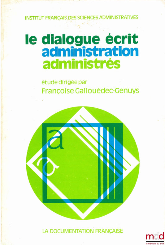 [Collective] – WRITTEN DIALOGUE BETWEEN ADMINISTRATION AND PUBLIC, Study directed by Françoise Gallouédec-Genuys, IFSA