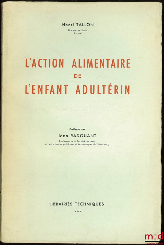 TALLON (Henri) – THE NUTRITIONAL ACTION OF THE ADULTEROUS CHILD