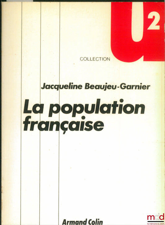 BEAUJEU-GARNIER (Jacqueline) – LA POPULATION FRANÇAISE, coll. U2