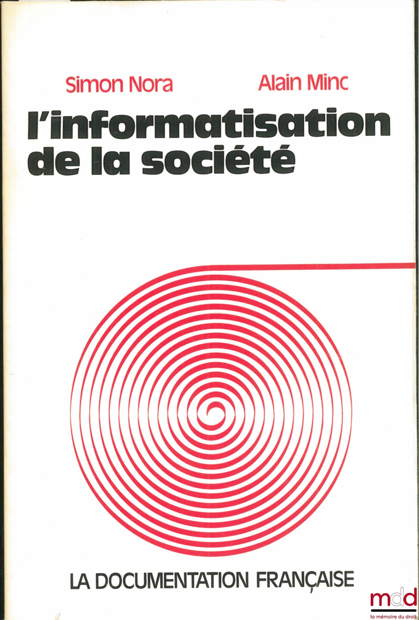 NORA (Simon) and MINC (Alain) – THE COMPUTERIZATION OF SOCIETY, Report to the President of the Republic, January 1978