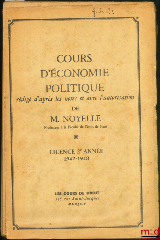 NOYELLE (Henri) – COURSE IN POLITICAL ECONOMY, 2nd year undergraduate degree 1947-1948 [missing the last 50 pages]