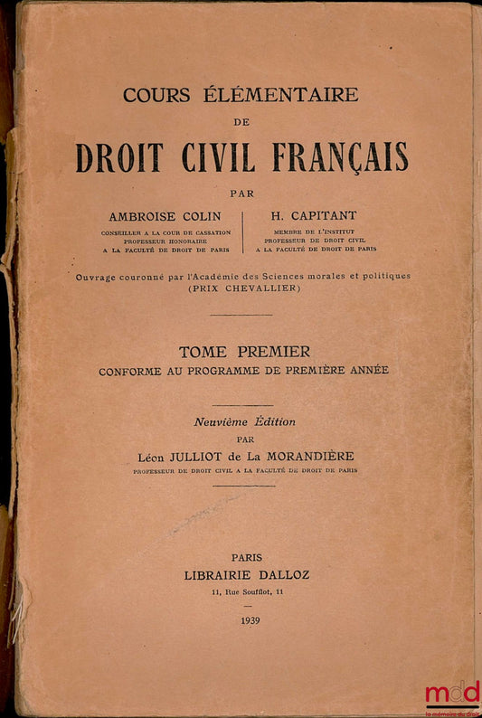 COLIN (Ambroise), CAPITANT (Henri) et JULLIOT DE LA MORANDIÈRE (Léon) – COURS ÉLÉMENTAIRE DE DROIT CIVIL FRANÇAIS, t. I (9e éd. par Léon Julliot de la Morandière), t. II et III (5e éd.)