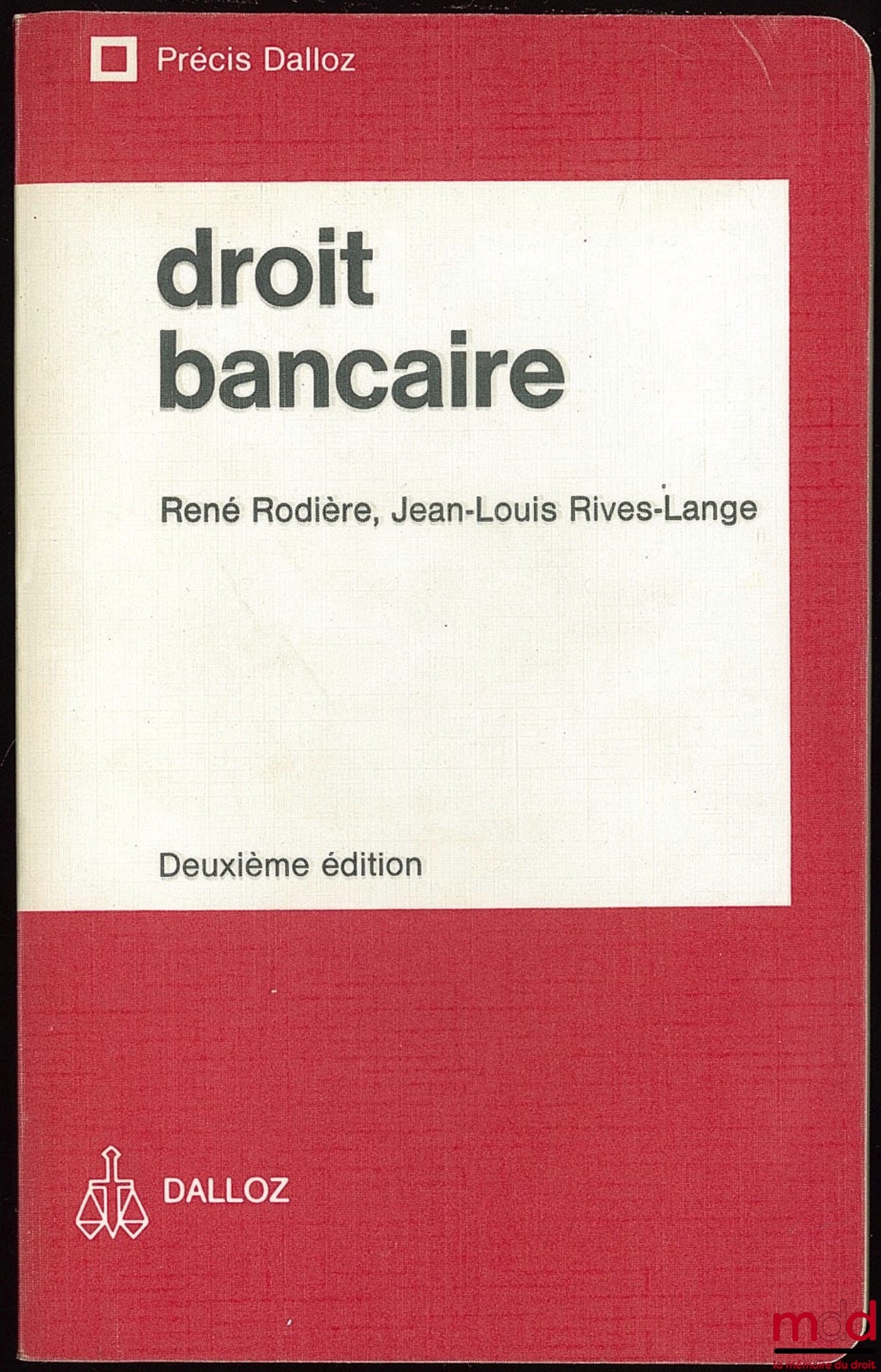 RODIÈRE (René) et RIVES-LANGE (Jean-Louis) – DROIT BANCAIRE, 2ème éd., coll. Précis Dalloz
