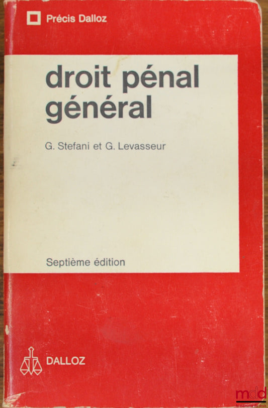 STEFANI (Gaston), LEVASSEUR (Georges) – GENERAL CRIMINAL LAW, 7th ed., Dalloz Concise Series