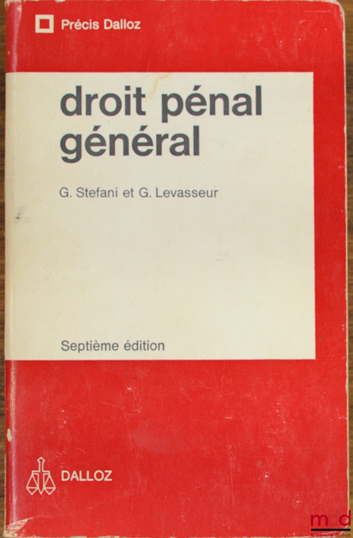 STEFANI (Gaston), LEVASSEUR (Georges) – DROIT PÉNAL GÉNÉRAL, 7ème éd., coll. Précis Dalloz
