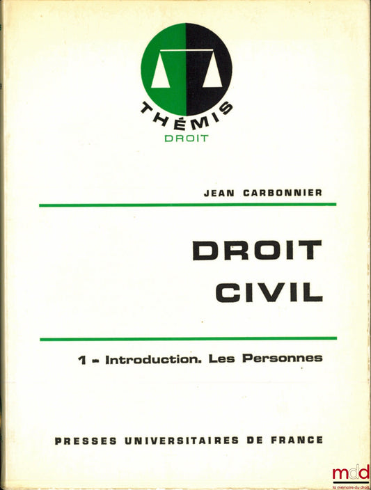 CARBONNIER (Jean) – DROIT CIVIL, t. I : Introduction - Les personnes, 10e éd., coll. thémis Droit
