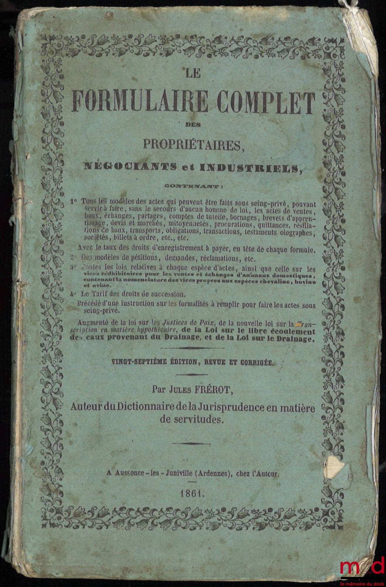 FRÉROT (Jules) – THE COMPLETE FORM FOR OWNERS, MERCHANTS AND INDUSTRIALS containing all the models of the deeds (…), 27th ed., revised and corrected by J. Frérot