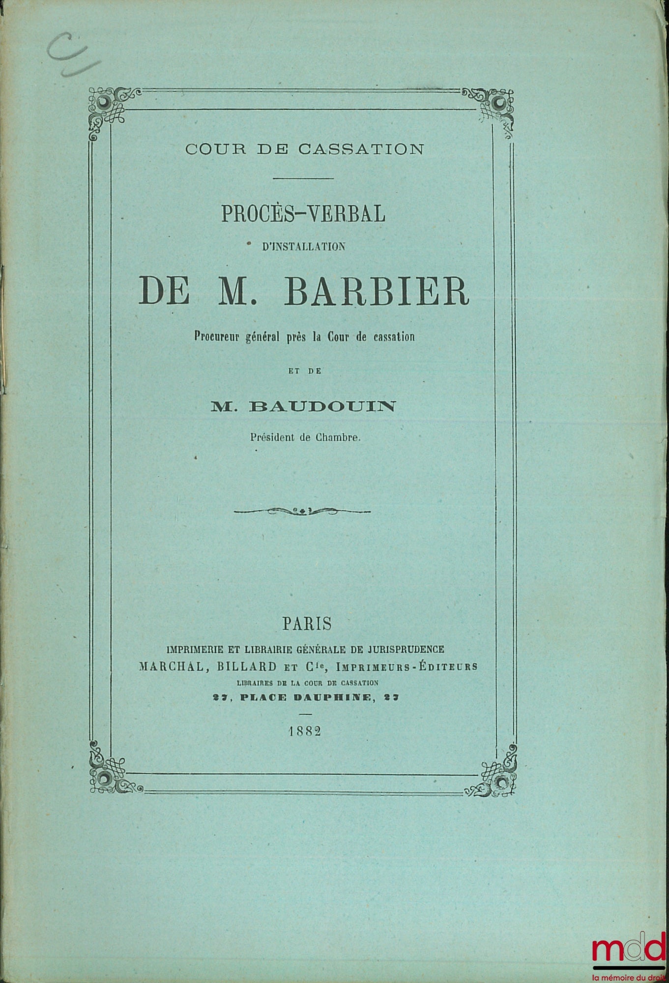 [Barbier], BAUDOUIN – MINUTES OF THE INSTALLATION OF MR. BARBIER Attorney General at the Court of Cassation of Paris
