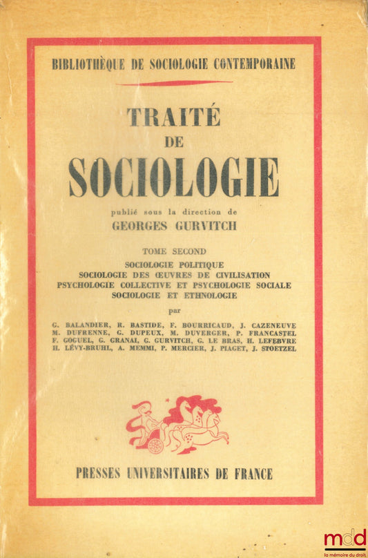 [Collective] – TREATISE ON SOCIOLOGY, Volume Two: Political Sociology - Sociology of Civilizing Works - Collective Psychology and Social Psychology - Sociology and Ethnology. Library of Contemporary Sociology published under the direction of G. Gurvit