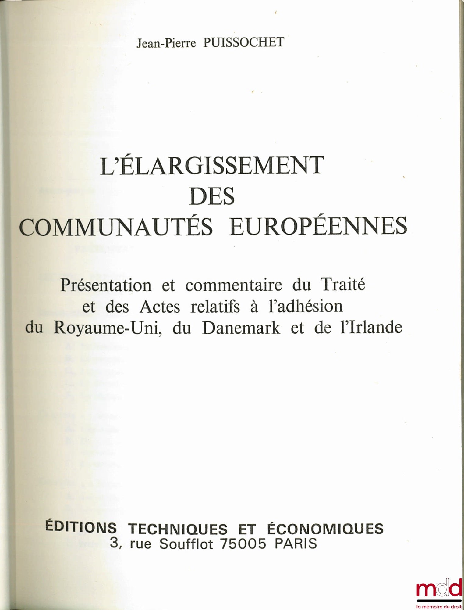 PUISSOCHET (Jean-Pierre) – THE ENLARGEMENT OF THE EUROPEAN COMMUNITIES, presentation of the Treaty and Acts relating to the accession of the United Kingdom, Denmark and Ireland