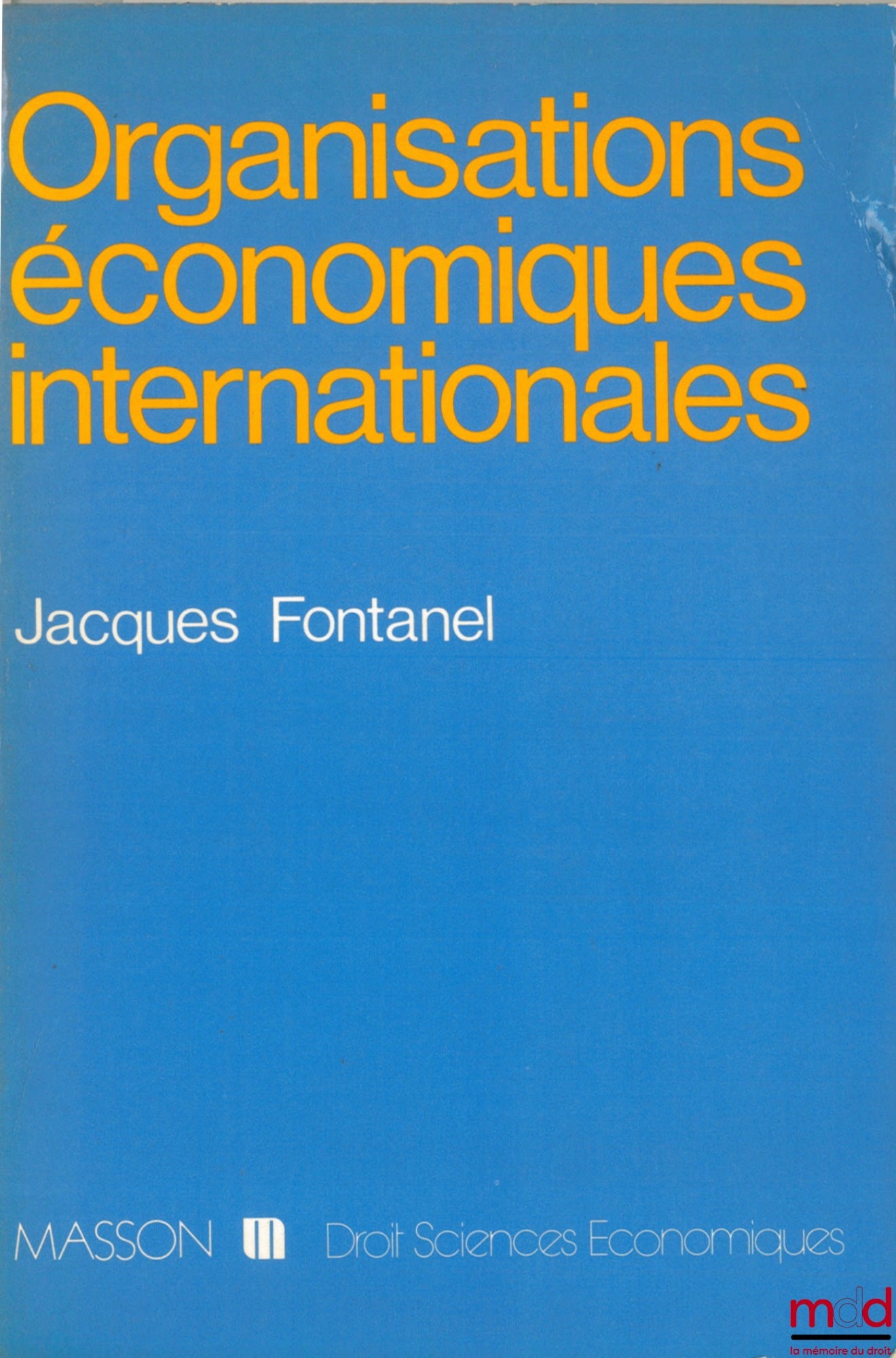 FONTANEL (Jacques) – INTERNATIONAL ECONOMIC ORGANIZATIONS, coll. Law and Economic Sciences