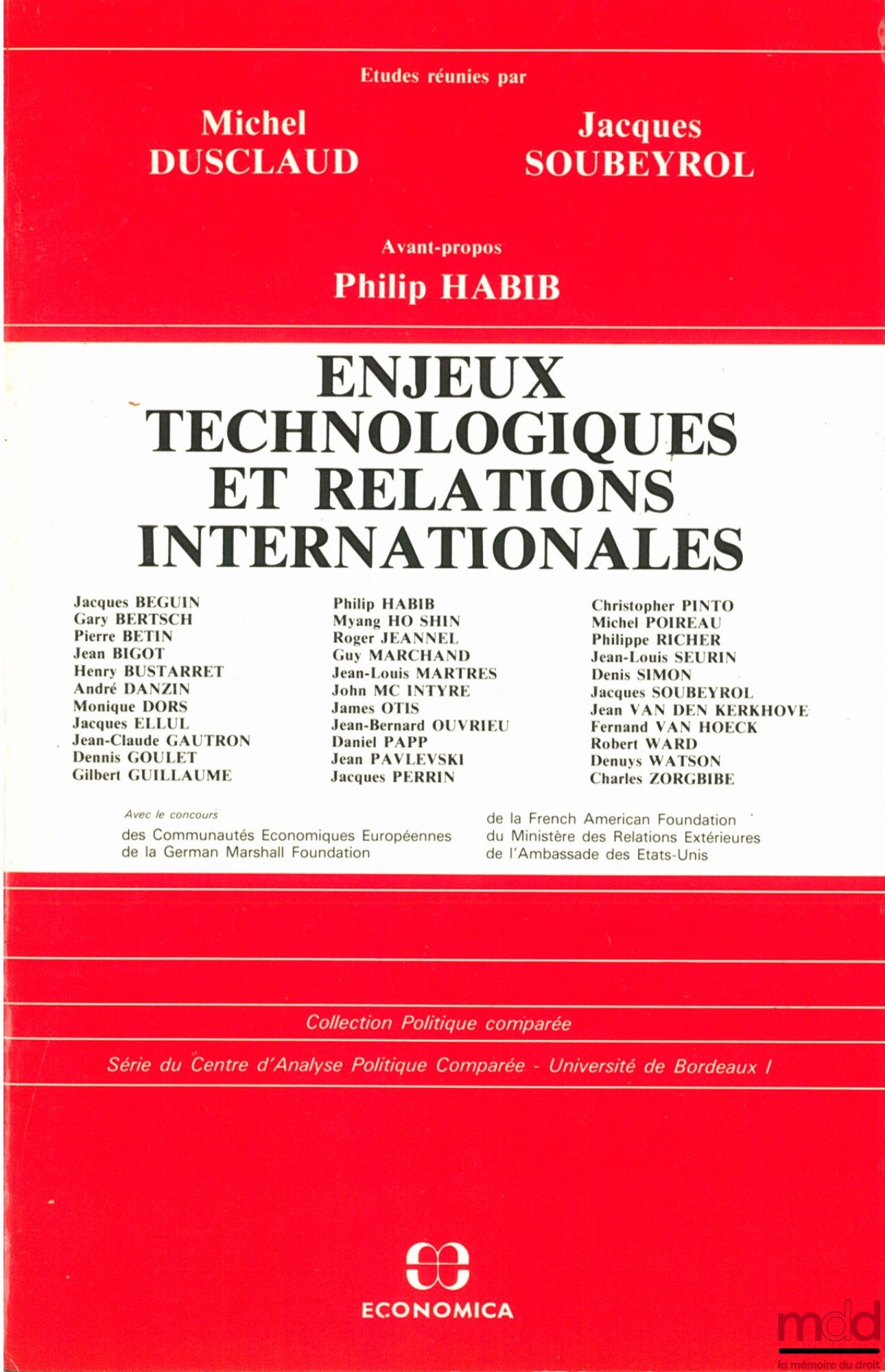 Collective work – TECHNOLOGICAL CHALLENGES AND INTERNATIONAL RELATIONS, Studies compiled by Michel DUSCLAUD and Jacques SOUBEYROL, Comparative Politics series, Centre for Comparative Political Analysis - University of Bordeaux I