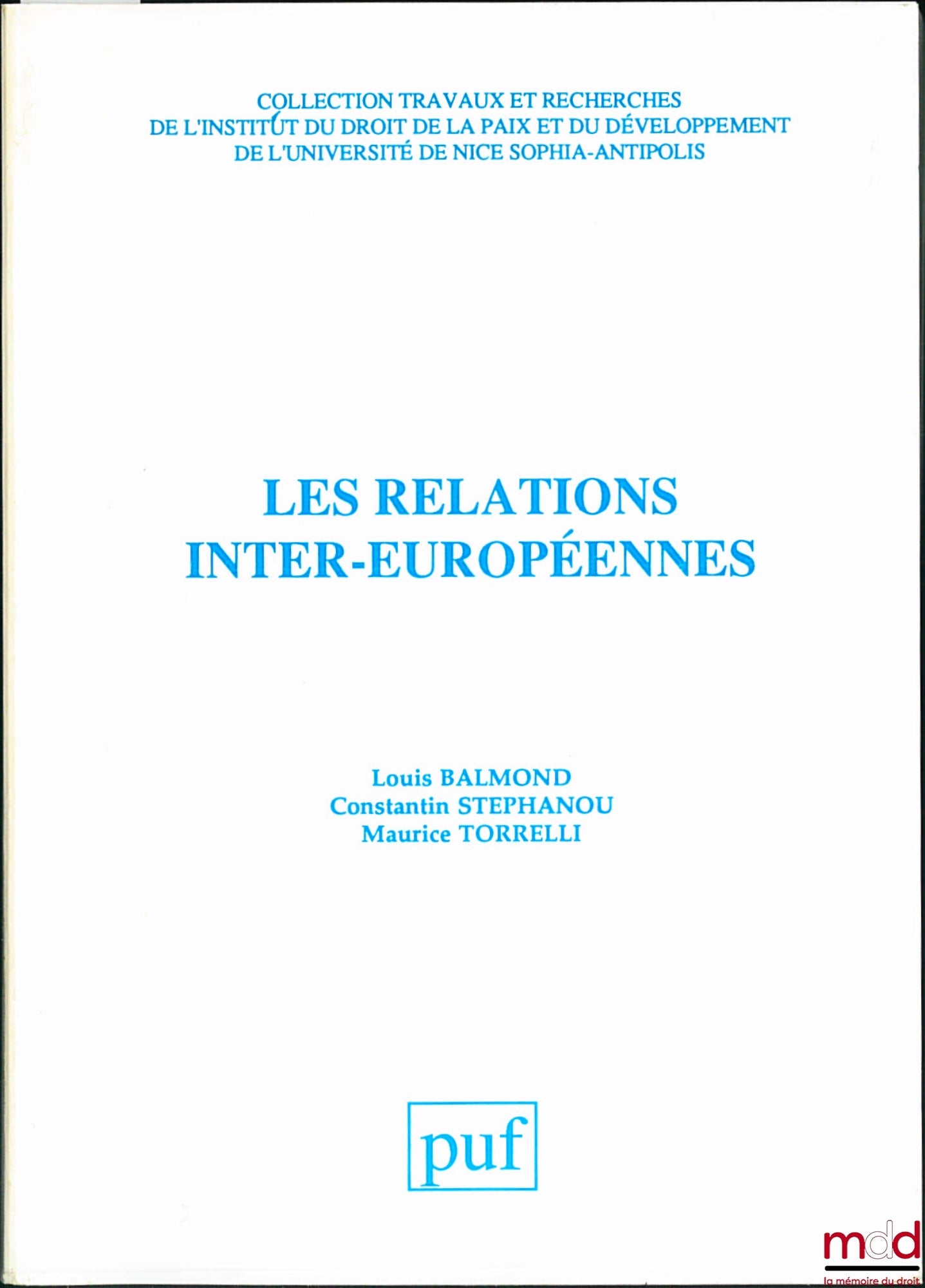 [Symposium], BALMOND (Louis), STEPHANOU (Constantin) and TORRELLI (Maurice) – INTER-EUROPEAN RELATIONS, 5th Franco-Hellenic Meeting, Toulon, January 1990; coll. Works and Research of the Institute of Law of Peace and Development of the University