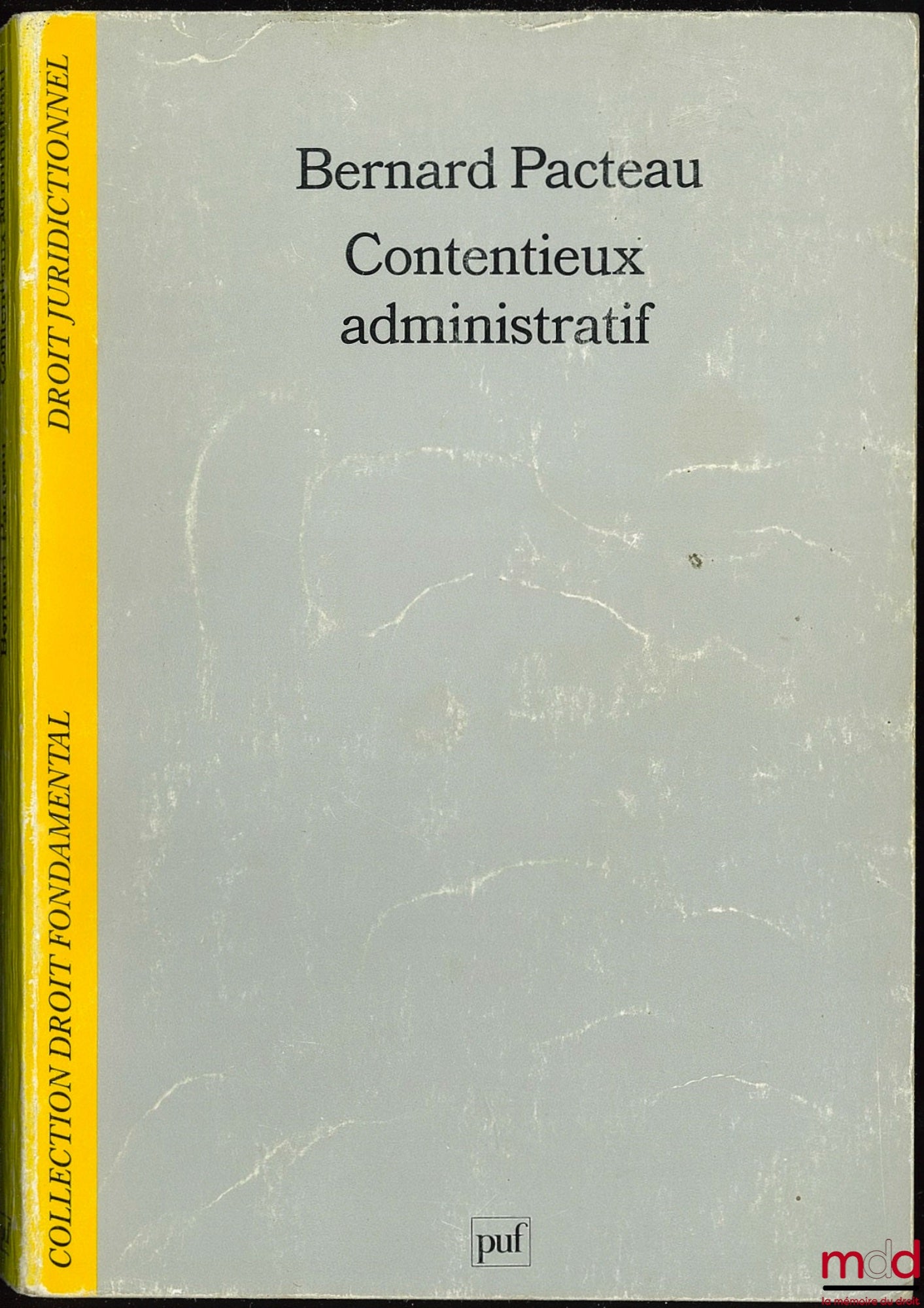 PACTEAU (Bernard) – ADMINISTRATIVE LITIGATION, coll. Fundamental Law / Jurisdictional Law