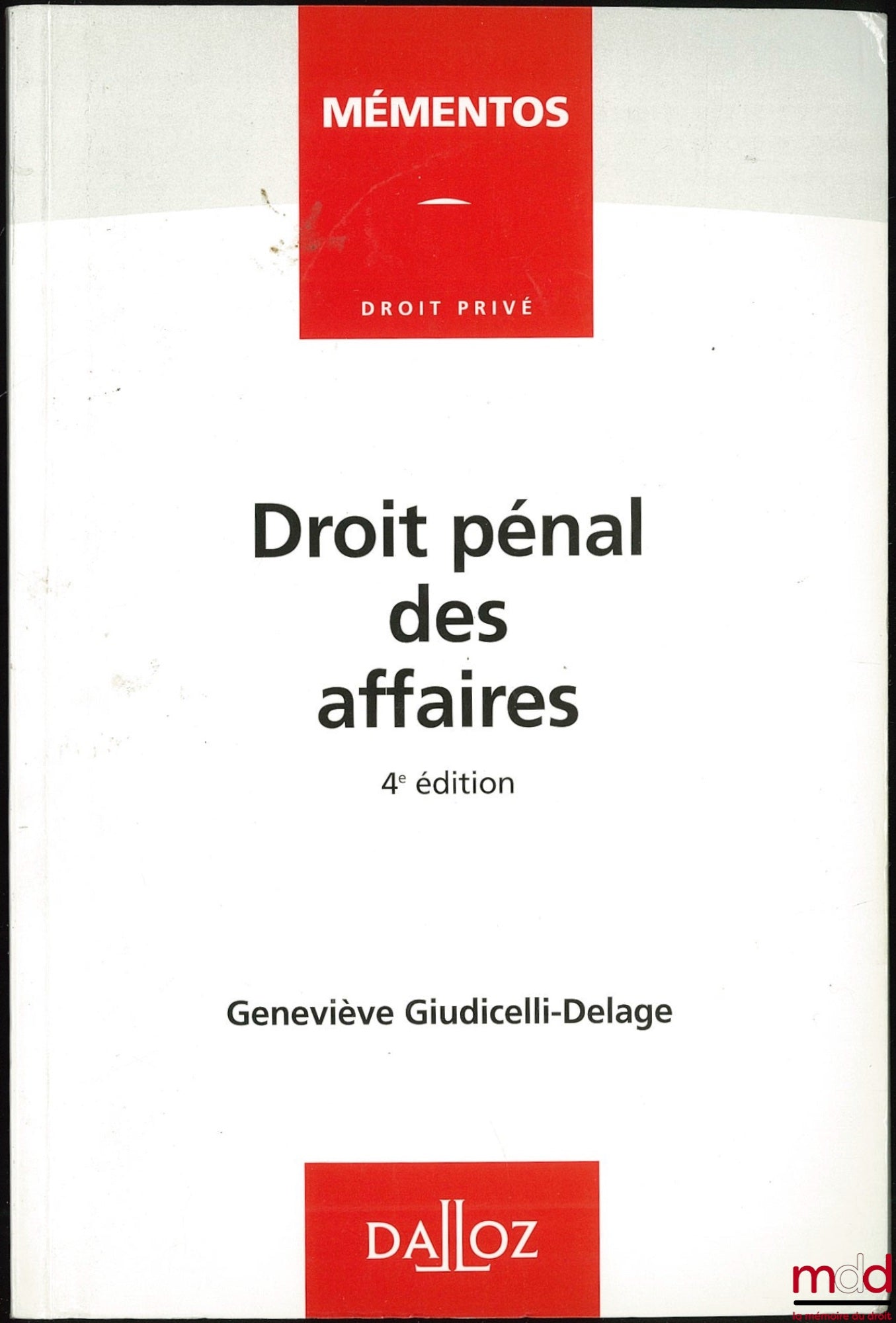 GIUDICELLI-DELAGE (Geneviève) – DROIT PÉNAL DES AFFAIRES, 4ème éd., coll. Mémentos / Droit privé