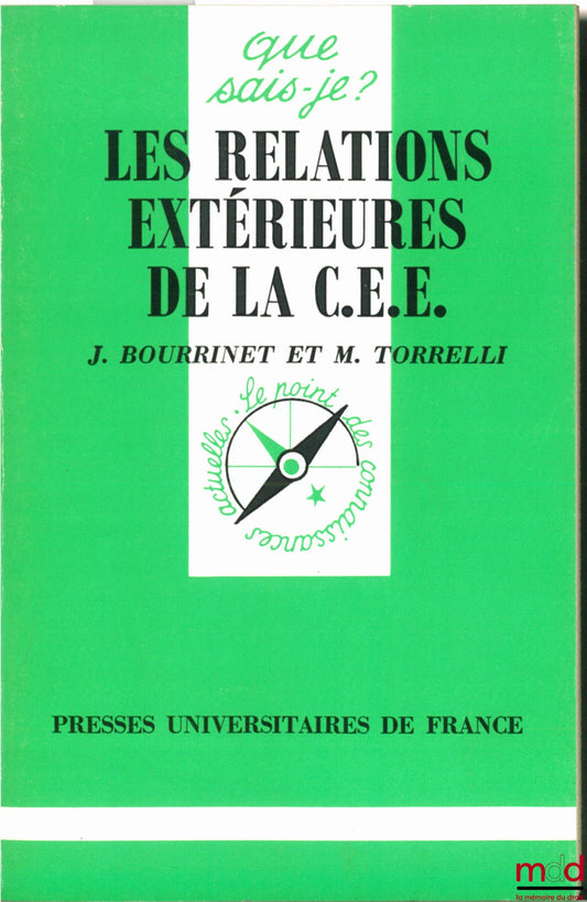 BOURRINET (Jacques) and TORRELLI (Maurice) – THE EXTERNAL RELATIONS OF THE EUROPEAN ECONOMIC COMMUNITY, 4th ed., coll. Que sais-je?