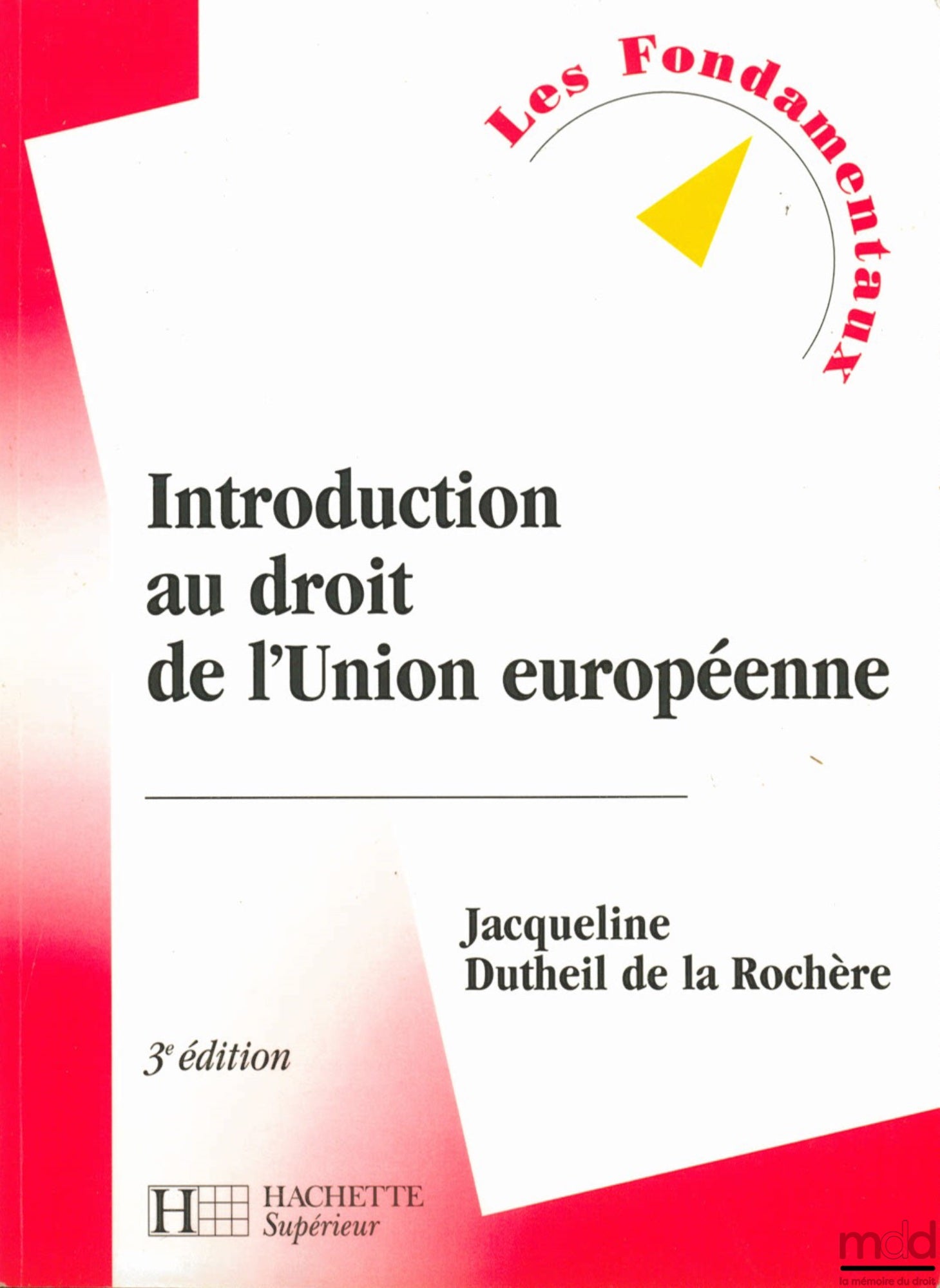 DUTHEIL DE LA ROCHÈRE (Jacqueline) – INTRODUCTION TO EUROPEAN UNION LAW, 3rd ed., coll. Les Fondamentaux n° 57