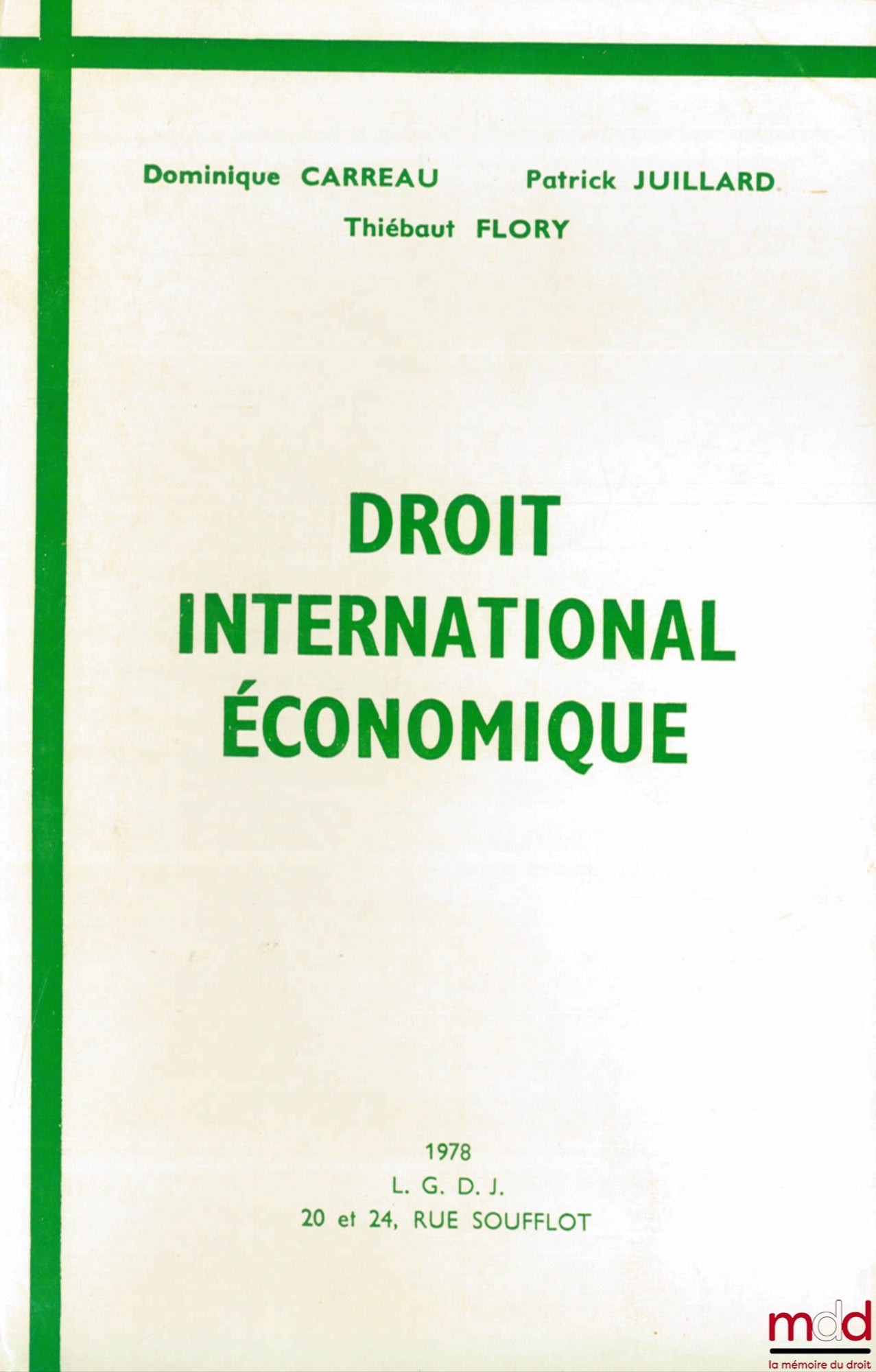 CARREAU (Dominique), FLORY (Thiébaut) and JUILLARD (Patrick) – INTERNATIONAL ECONOMIC LAW, 2nd revised and expanded edition