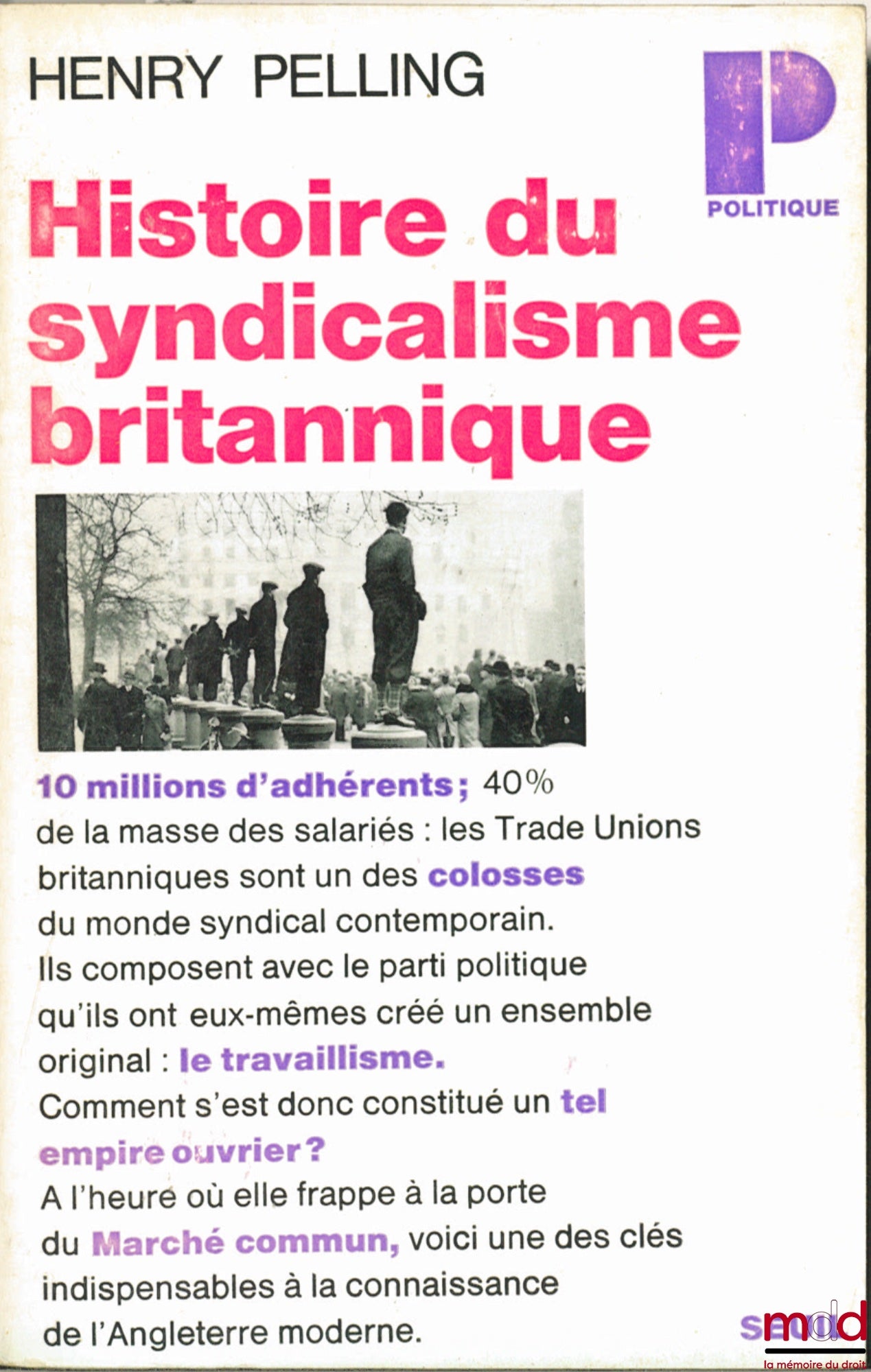 PELLING (Henry) – HISTORY OF BRITISH TRADE UNIONISM, translated by Mireille Babaz, coll. Politics