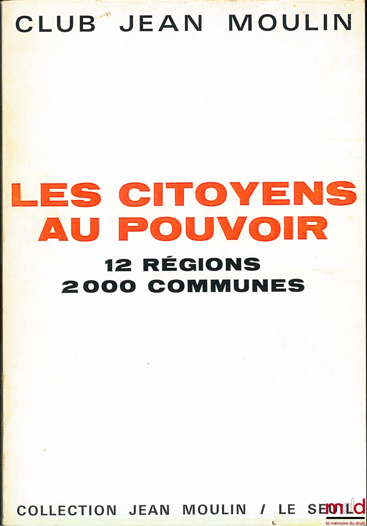 [Club Jean Moulin] – LES CITOYENS AU POUVOIR. 12 RÉGIONS, 2000 COMMUNES