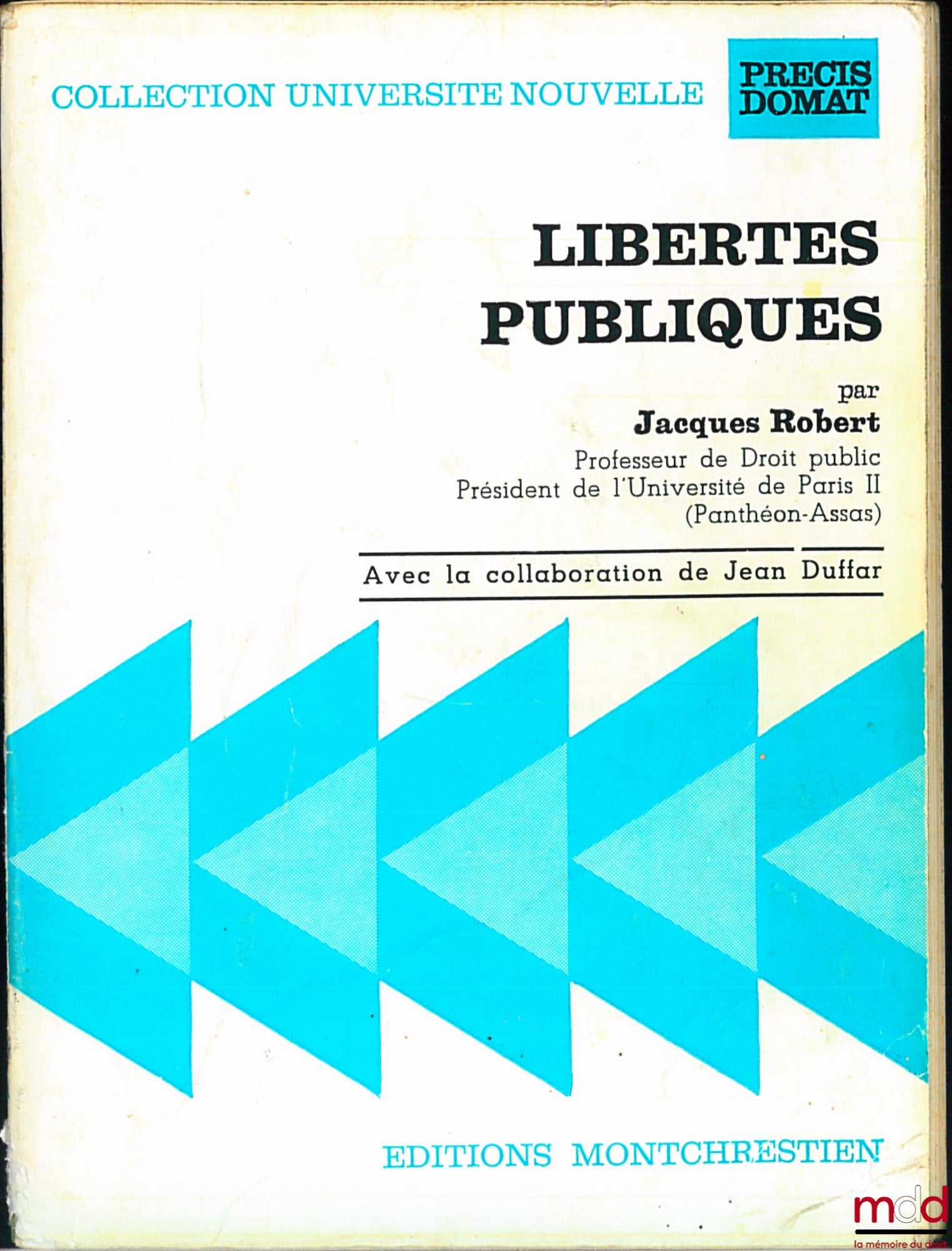 ROBERT (Jacques) – PUBLIC LIBERTIES, 3rd ed. with the collaboration of Jean DUFFAR, coll. Université nouvelle, Précis Domat