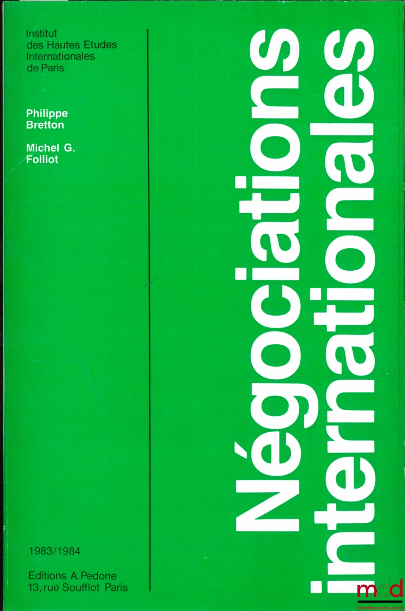 BRETTON (Philippe) and FOLLIOT (Michel G.) – INTERNATIONAL NEGOTIATIONS. Ph. Bretton: INTRODUCTION TO THE TECHNIQUES OF INTERNATIONAL NEGOTIATIONS - Michel G. Folliot: AERONAUTICAL NEGOTIATION, University of Law, Economics and Social Sciences of Paris,