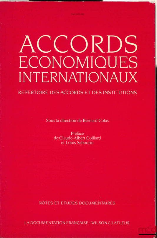 COLAS (Bernard) – INTERNATIONAL ECONOMIC AGREEMENTS. DIRECTORY OF AGREEMENTS AND INSTITUTIONS, coll. Notes and documentary studies