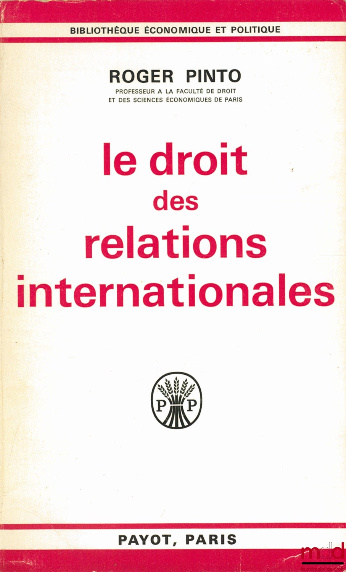 PINTO (Roger) – THE LAW OF INTERNATIONAL RELATIONS, Economic and Political Library