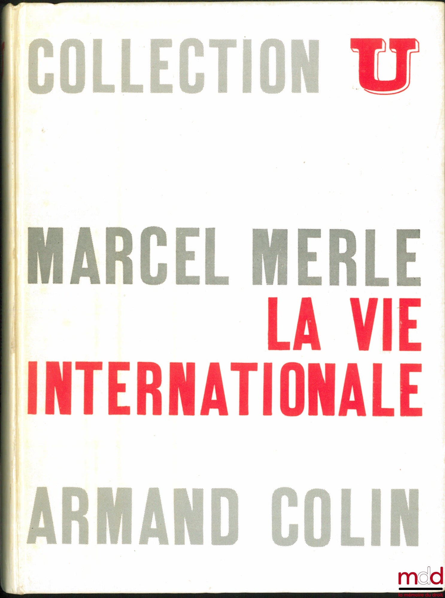 MERLE (Marcel) – INTERNATIONAL LIFE, 3rd ed. completely revised and updated, coll. U, series “Political Society”
