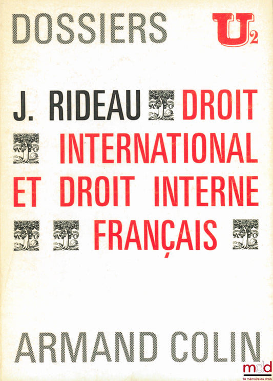 RIDEAU (Joël) – INTERNATIONAL LAW AND FRENCH DOMESTIC LAW, Files U2