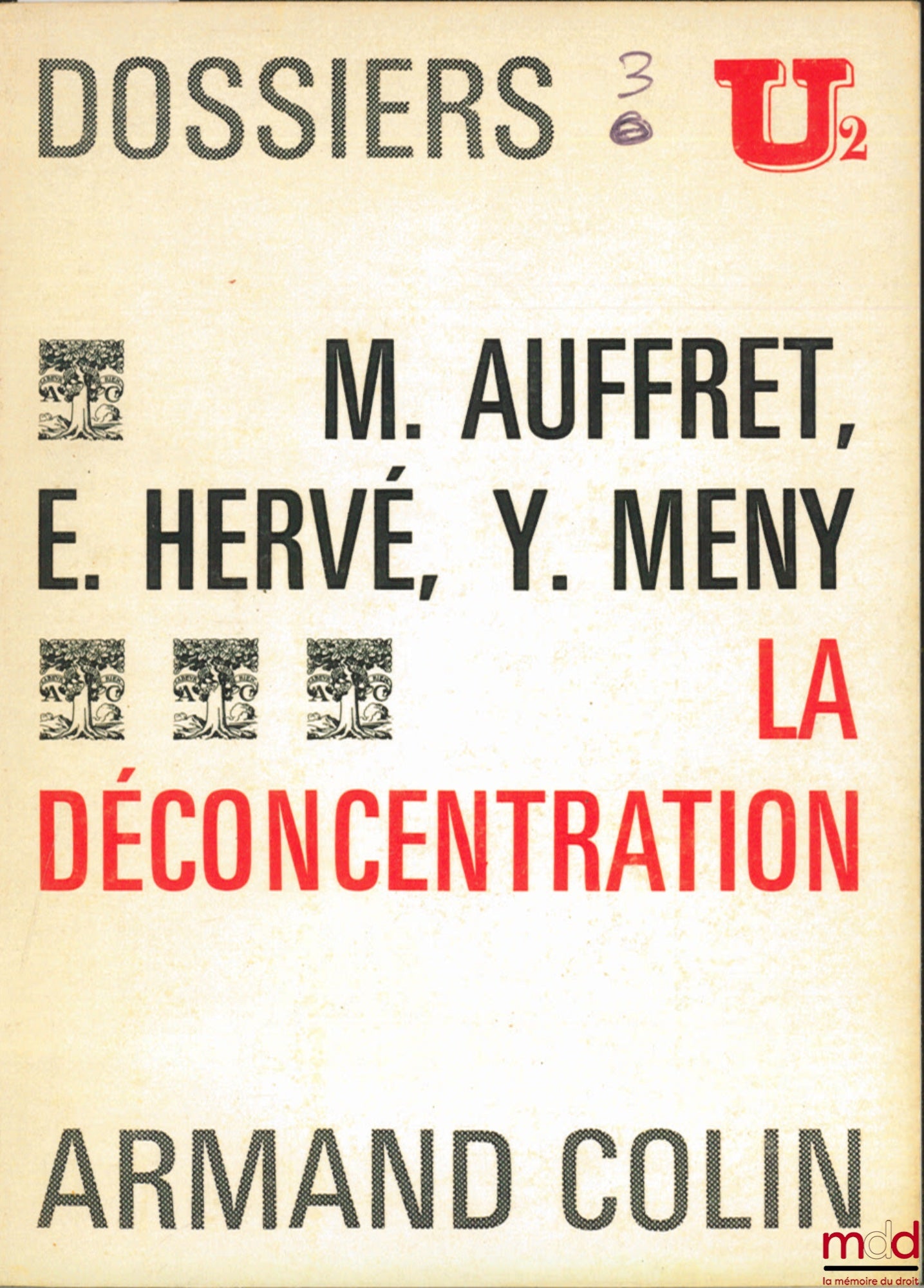 AUFFRET (Max), HERVÉ (Edmond) and MÉNY (Yves) – DECENTRALIZATION, Files U2