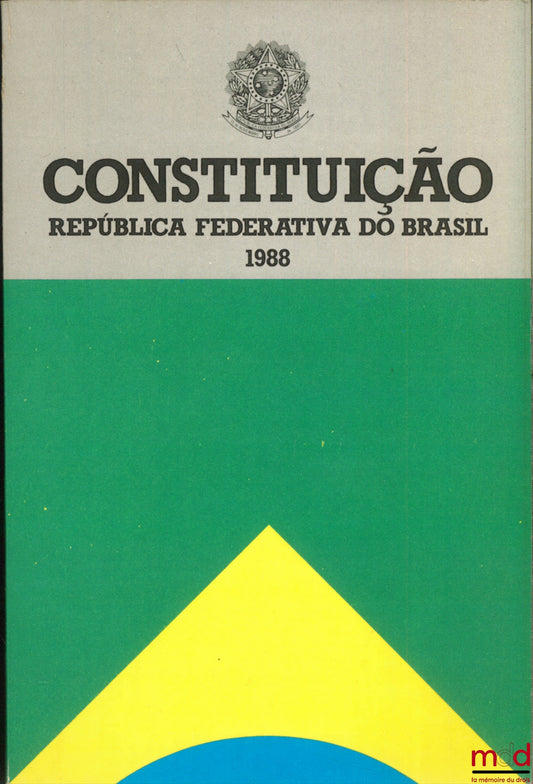 [Brazil - Constitution] – CONSTITUIÇAO REPUBLICA FEDERATIVA DO BRASIL 1988