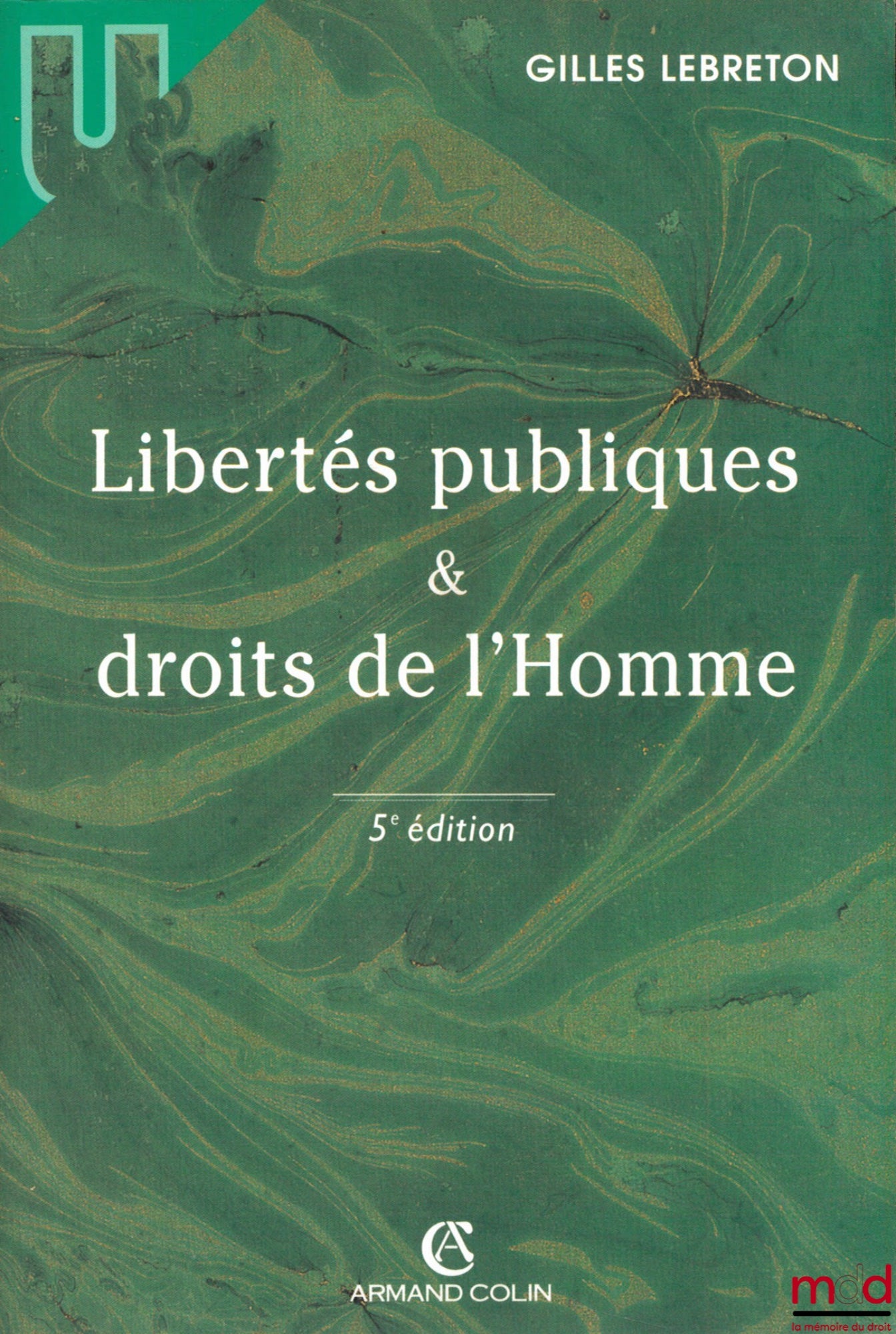 LEBRETON (Gilles) – PUBLIC FREEDOMS & HUMAN RIGHTS, 5th ed., coll. U / Law