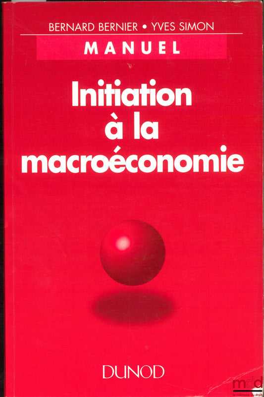 BERNIER (Bernard) et SIMON (Yves) – INITIATION À LA MACROÉCONOMIE, 6ème éd.